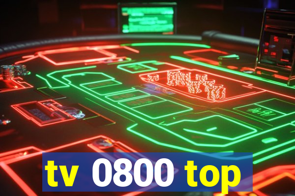 tv 0800 top